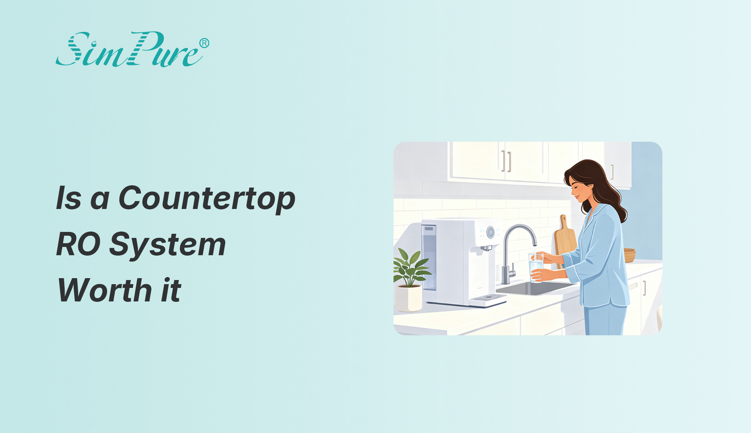 Is a Countertop RO System Worth It?
