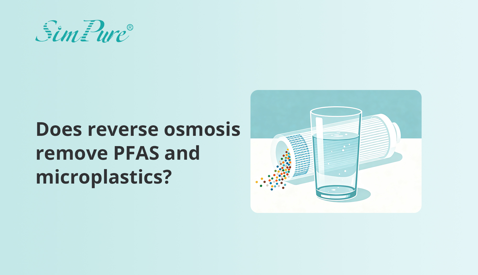 Does reverse osmosis remove PFAS and microplastics?
