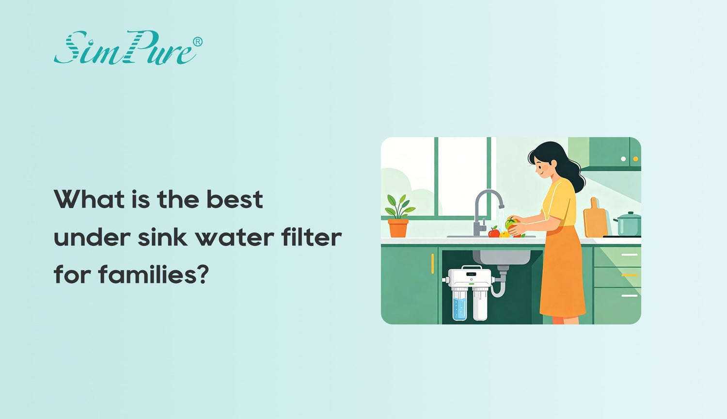 What Is the Best Under Sink Water Filter for Families? (2026 Honest Guide)