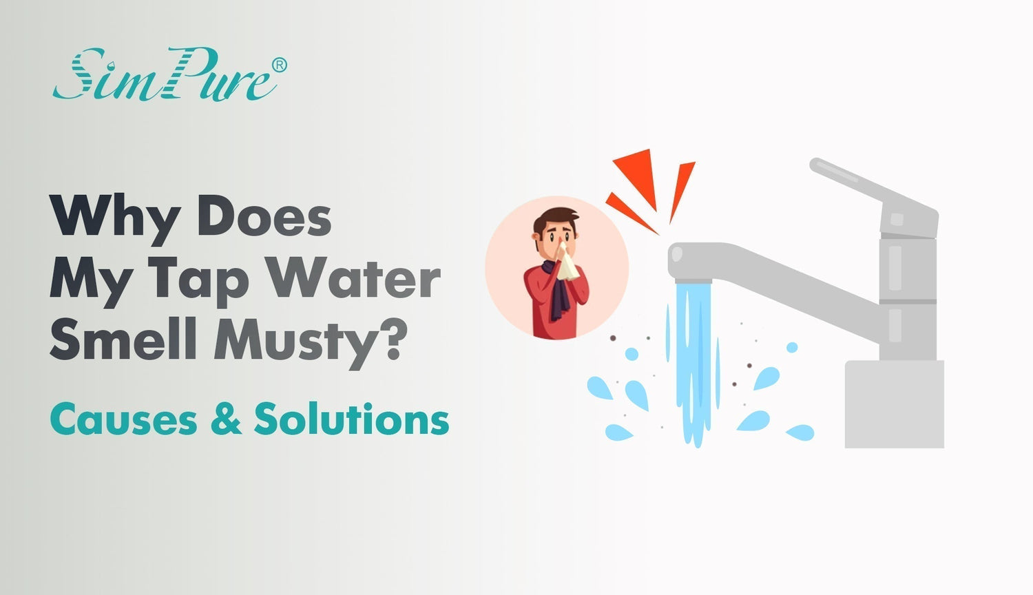 Why Does My Tap Water Smell Musty? (Causes & Easy Fixes)