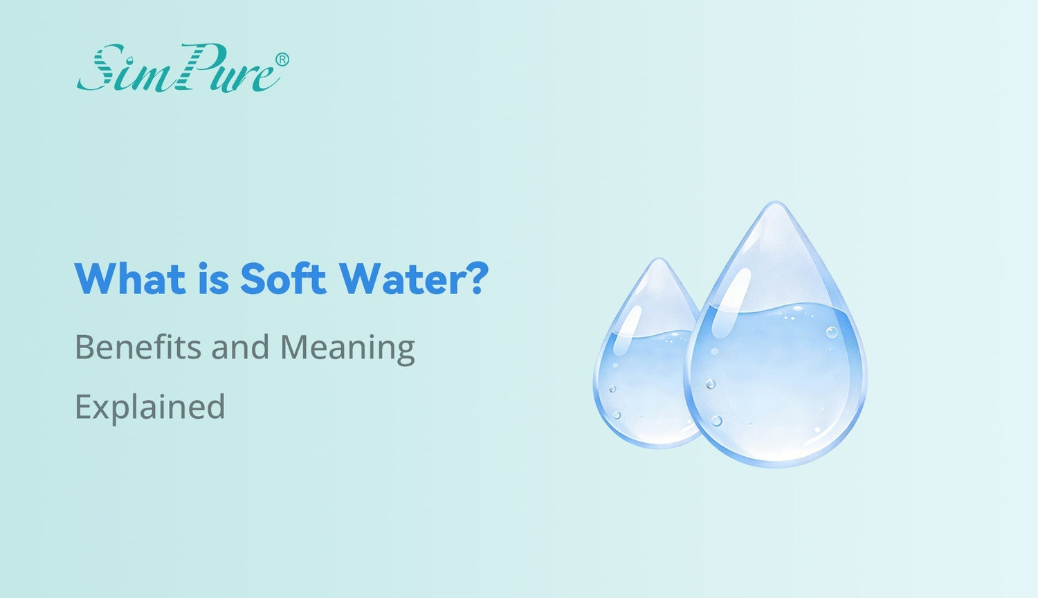 What is Soft Water? Benefits and Meaning Explained